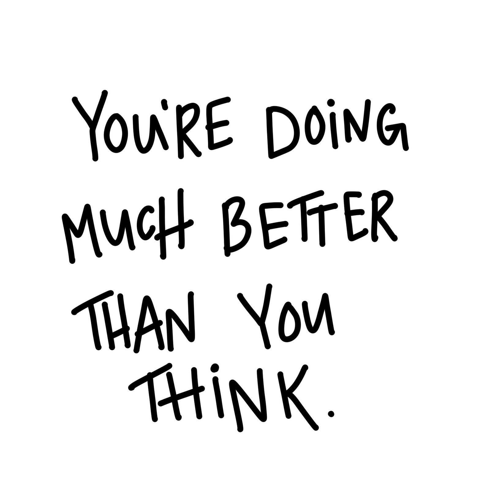 frase youre doing much better